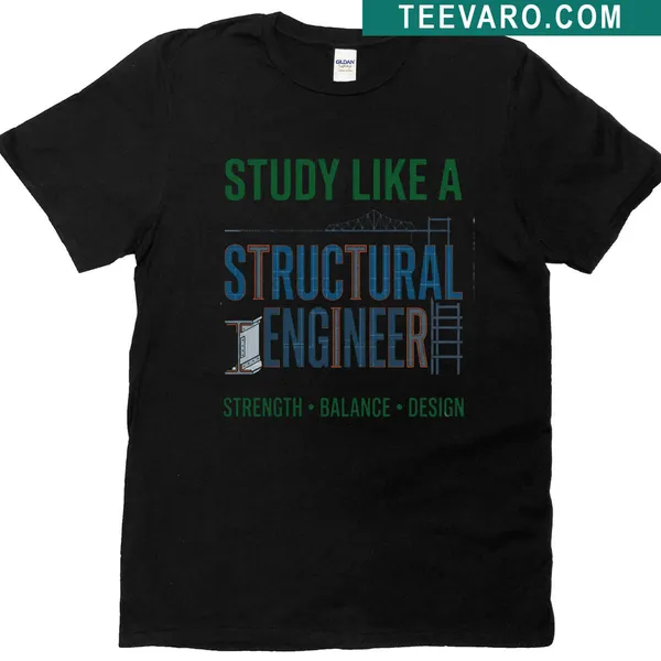 Typographic t-shirt with the phrase 'Study Like A Structural Engineer'
