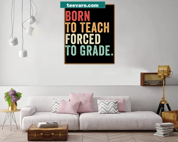 Canvas print displaying humorous teaching quote for educators