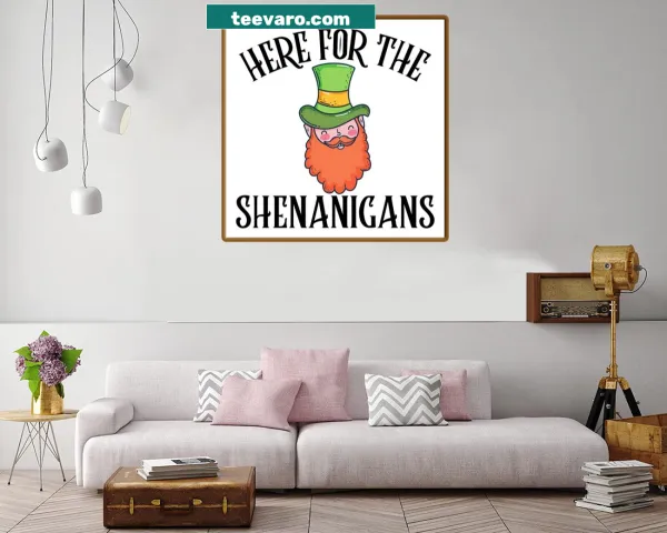 Canvas print with playful phrase 'Here For The Shenanigans'