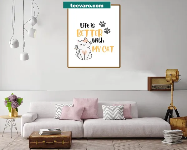 Canvas print with the phrase 'Life Is Better With My Beautiful Cat'