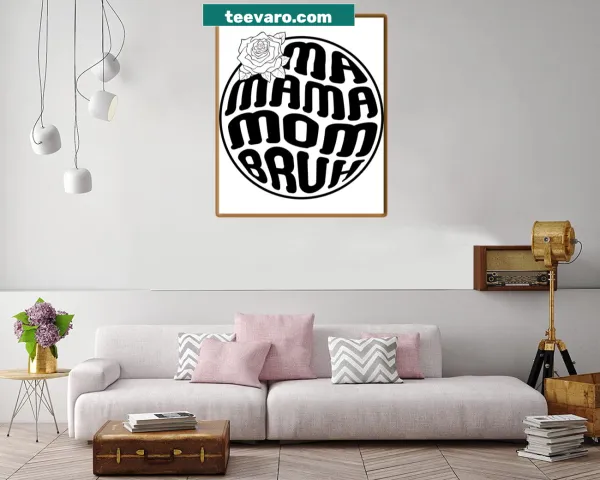 Funny Ma Mama Mom Bruh phrase in bold typography on canvas