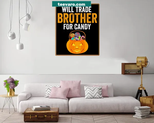 Funny Halloween print about trading brothers for candy
