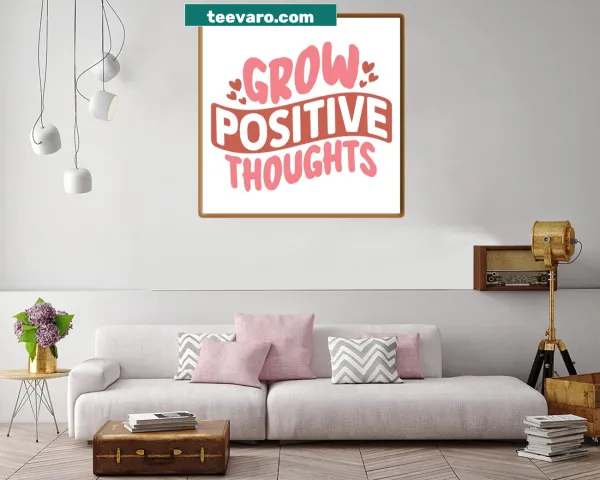 Inspirational canvas print featuring the phrase 'Grow Positive Thoughts'.