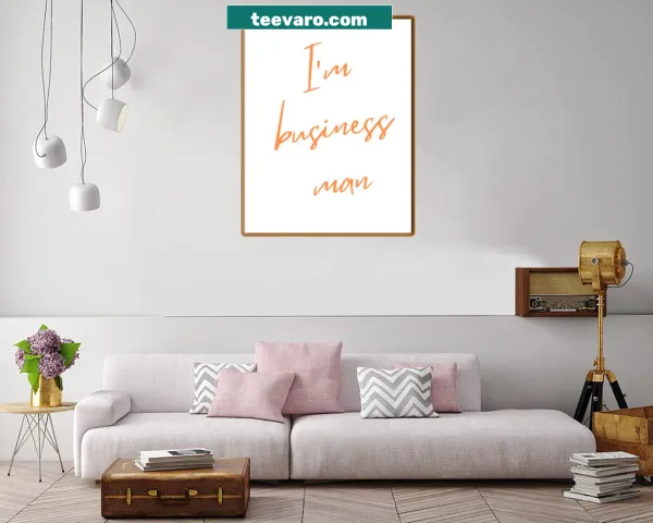 Bold typographic canvas print stating 'I'm Business Man'