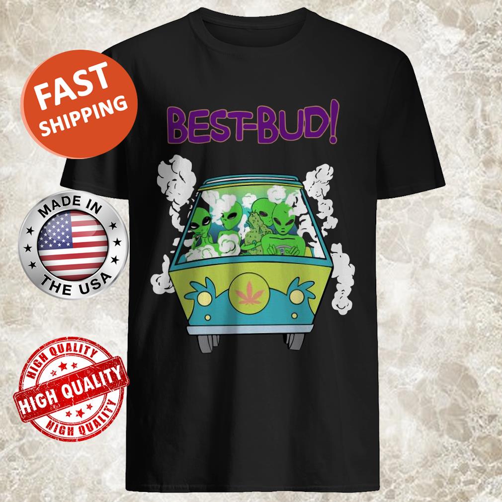 Alien Driving Best Bud Shirt, Tank Top, Hoodie, Sweater Alien Driving Best Bud Shirt, Tank Top, Hoodie, Sweater