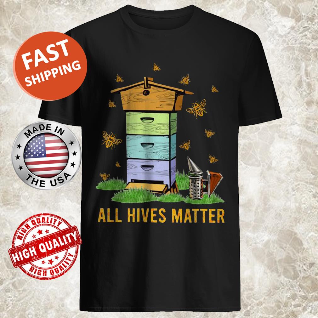 All Hives Matter Shirt, Tank Top, Hoodie, Sweater All Hives Matter Shirt, Tank Top, Hoodie, Sweater