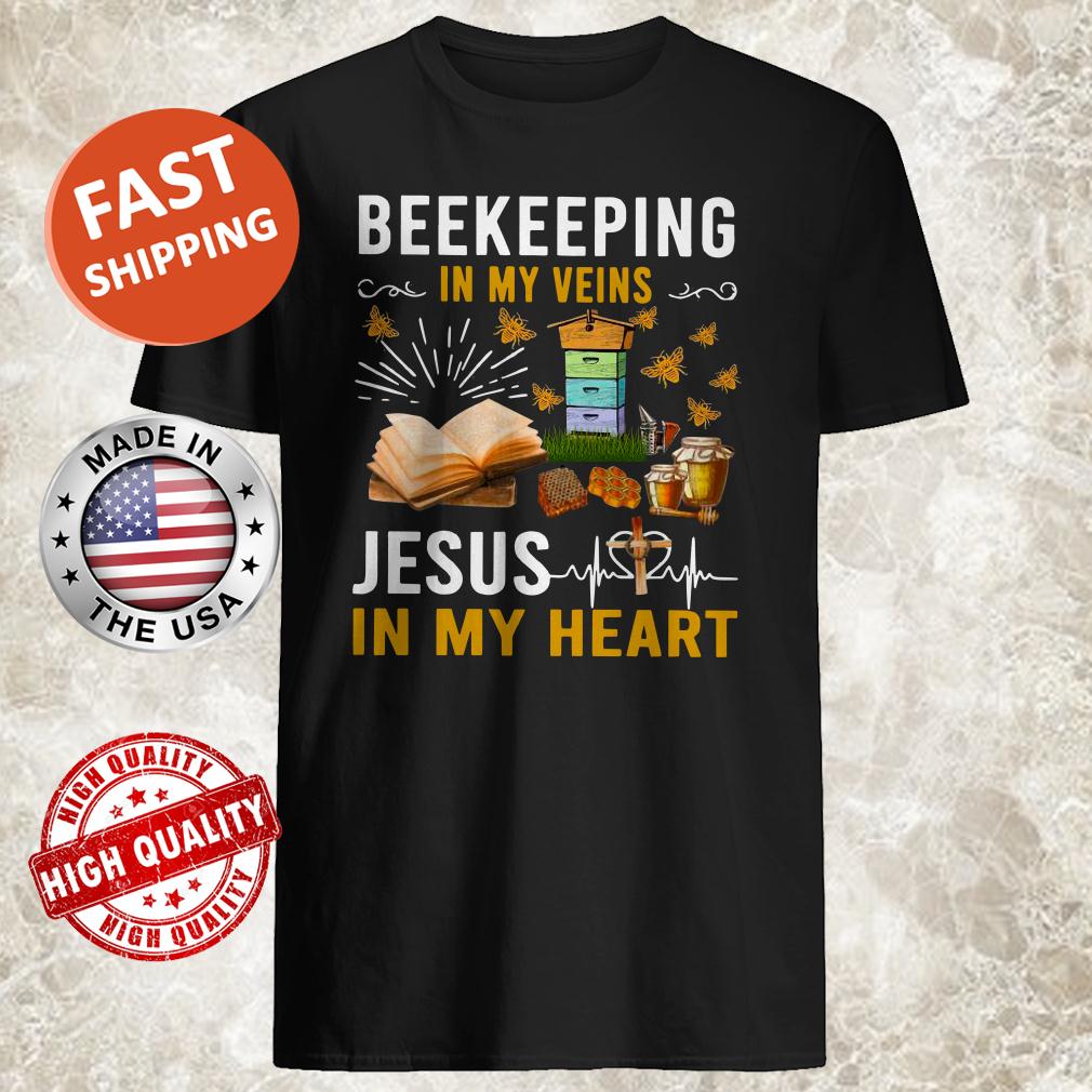 Beekeeping In My Veins Jesus In My Heart Shirt, Hoodie, Tank Top Beekeeping In My Veins Jesus In My Heart Shirt, Hoodie, Tank Top