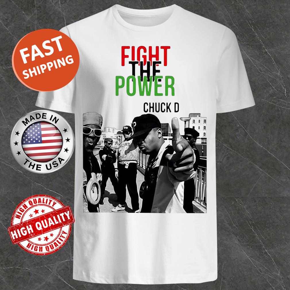 Fight the Power chuck D Shirt, Tank Top, Hoodie, Sweater