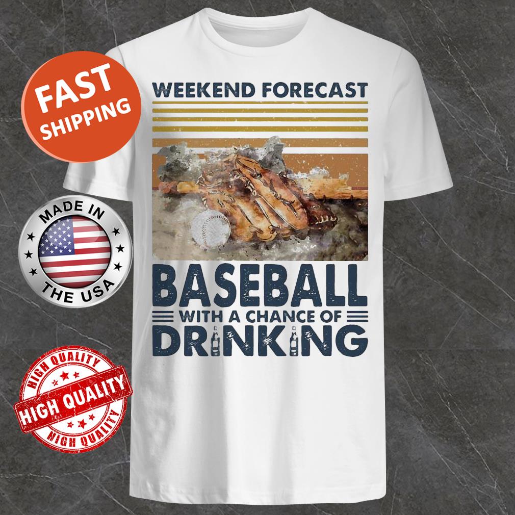 Weekend Forecast Baseball With A Chance Of Drinking Vintage Shirt Weekend Forecast Baseball With A Chance Of Drinking Vintage Shirt