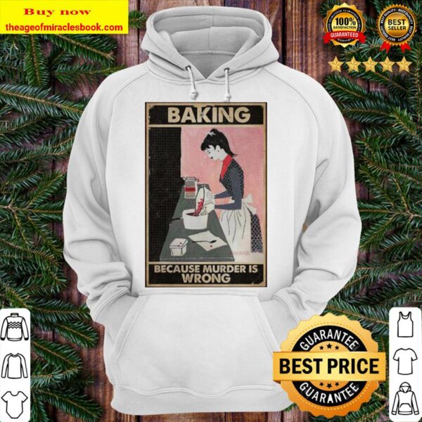 Baking Because Murder Is Wrong Baking Vertical Poster Hoodie