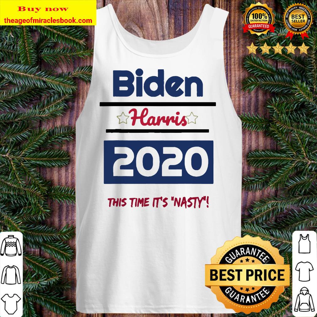 BidenHarris 2020 This time it’s nasty Tank top