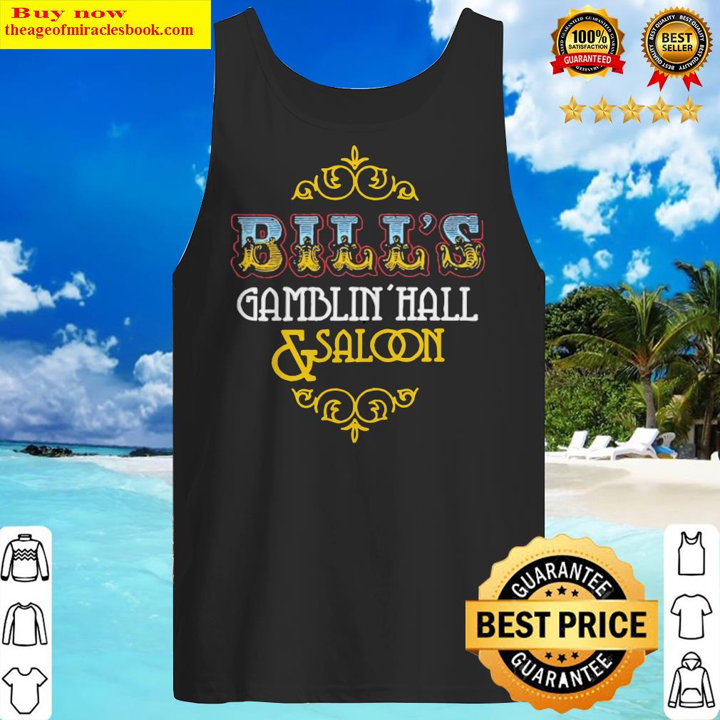 Bill’s Gamblin’ Hall and Saloon Tank Top