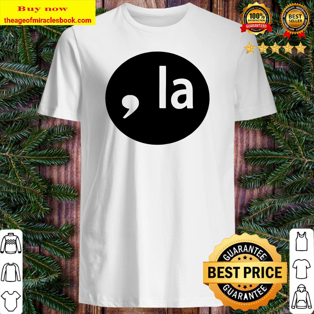 COMMA-LA 2020 SHIRT, hoodie, tank top, sweater COMMA-LA 2020 SHIRT, hoodie, tank top, sweater
