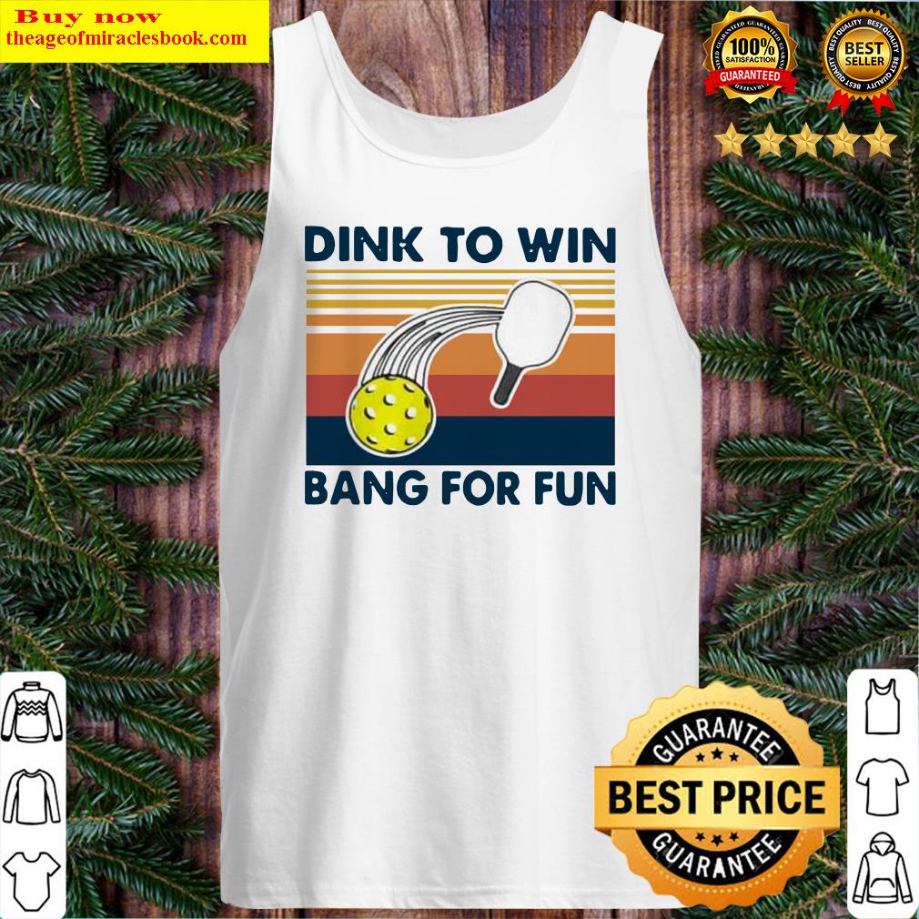 Alternative view of Dink To Win Bang For Fun Vintage Retro Shirt, hoodie, tank top, sweater