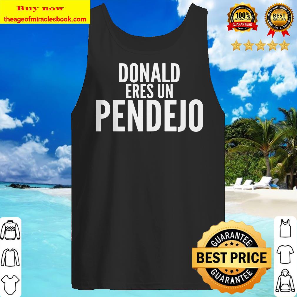 Alternative view of Donald Eres Un Pendejo Funny Trump Spanish Pure Text