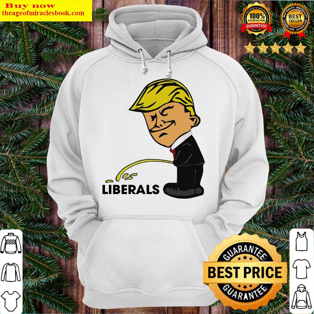 Donald Trump Peeing On Liberals Hoodie