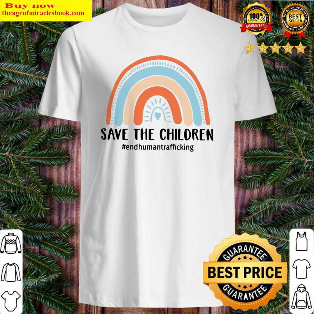 End Human Trafficking Save The Children Shirt, hoodie, tank top, sweater