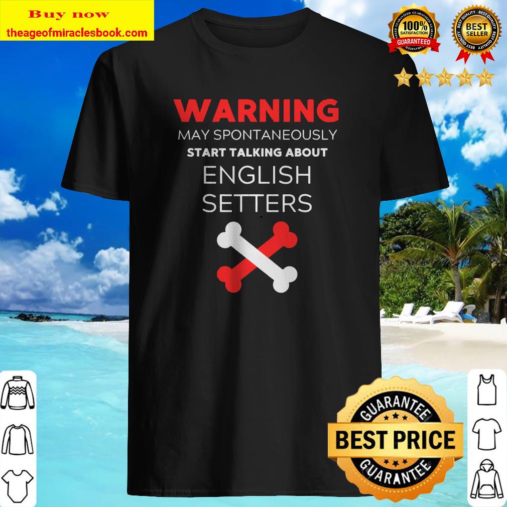 English Setter T-Shirt, shirt, hoodie, tank top, sweater