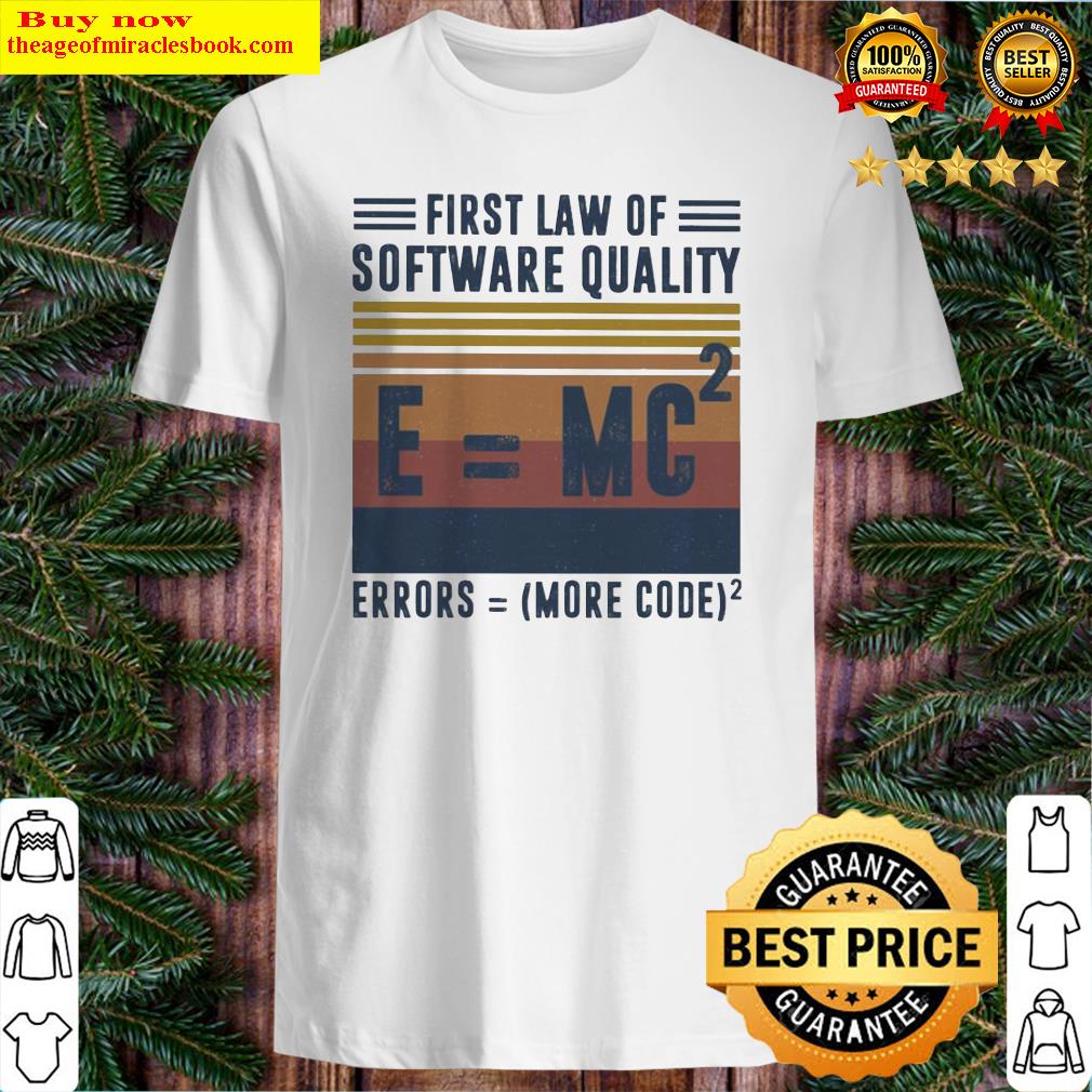 First law of software quality errors more code vintage shirt
