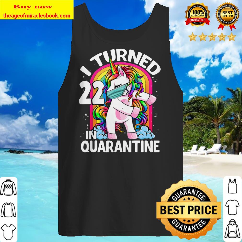 I Turned 22 In Quarantine Flossing Unicorn 22Nd Birthday Tank top