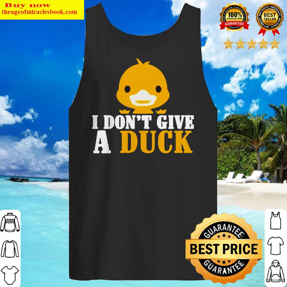 I don’t give a duck Tank Top