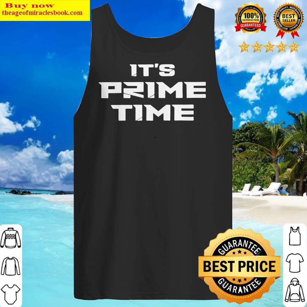 IT’S PRIME TIME TEE Tank Top