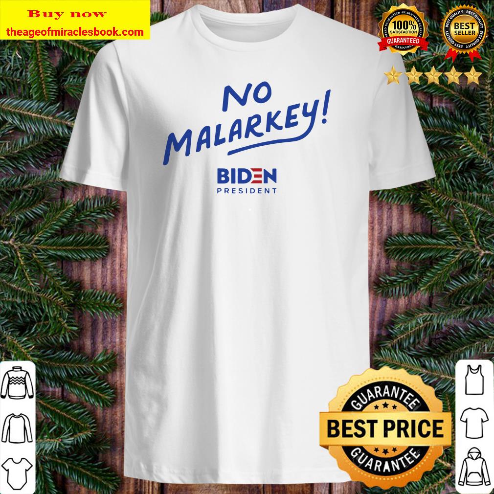 Joe Biden President No Malarkey Shirt
