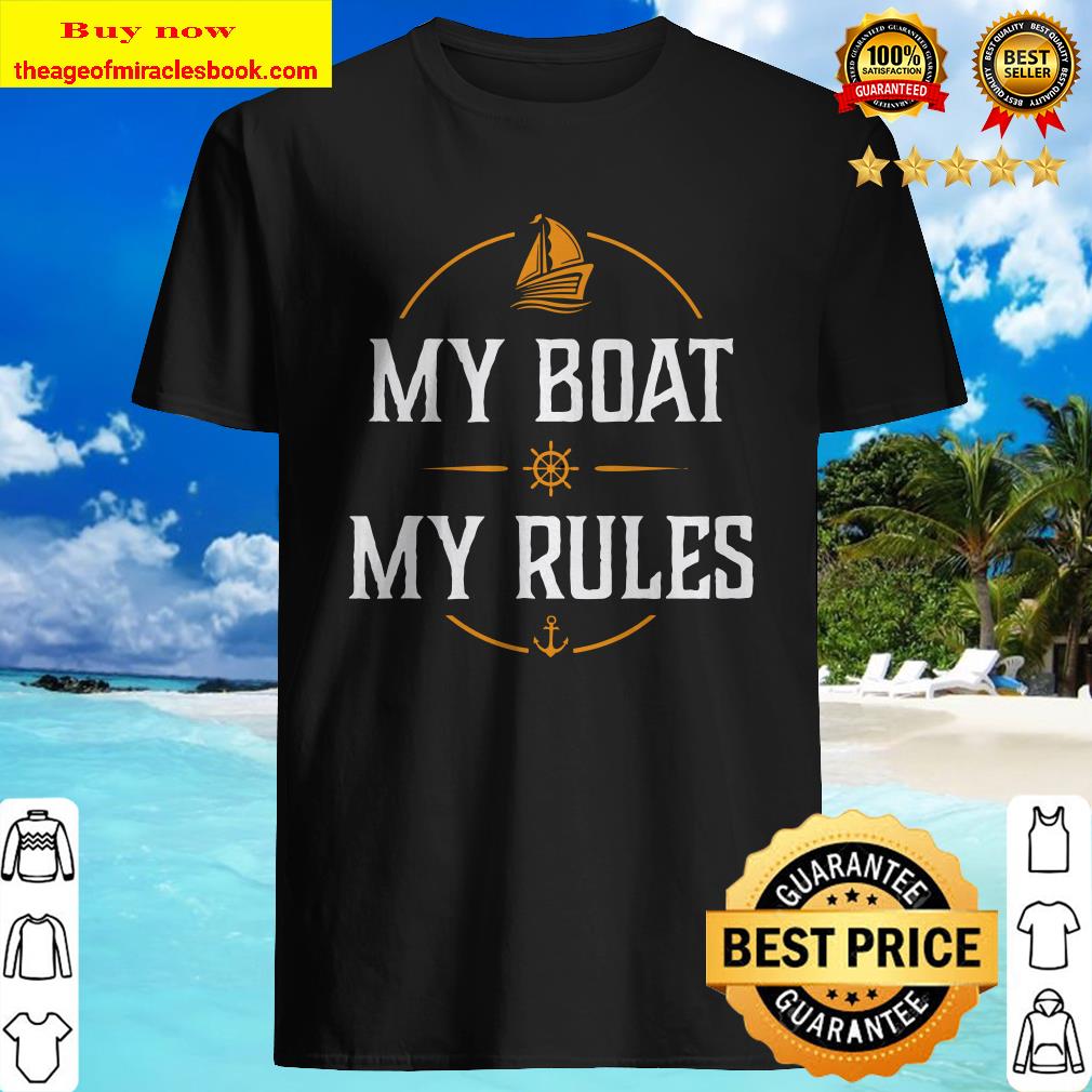 My BOAT My RULES TSHIRT  Funny Captain T shirt boating tee