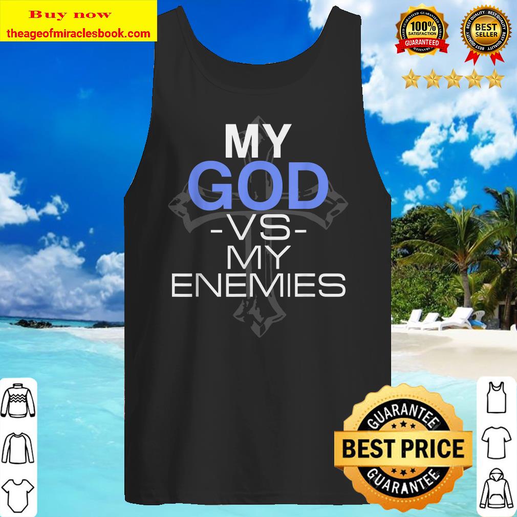My God vs My Enemies With Cross Tank Top