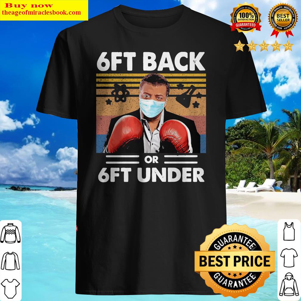 Neil Degrasse Tyson Boxing 6ft back or 6ft under shirt