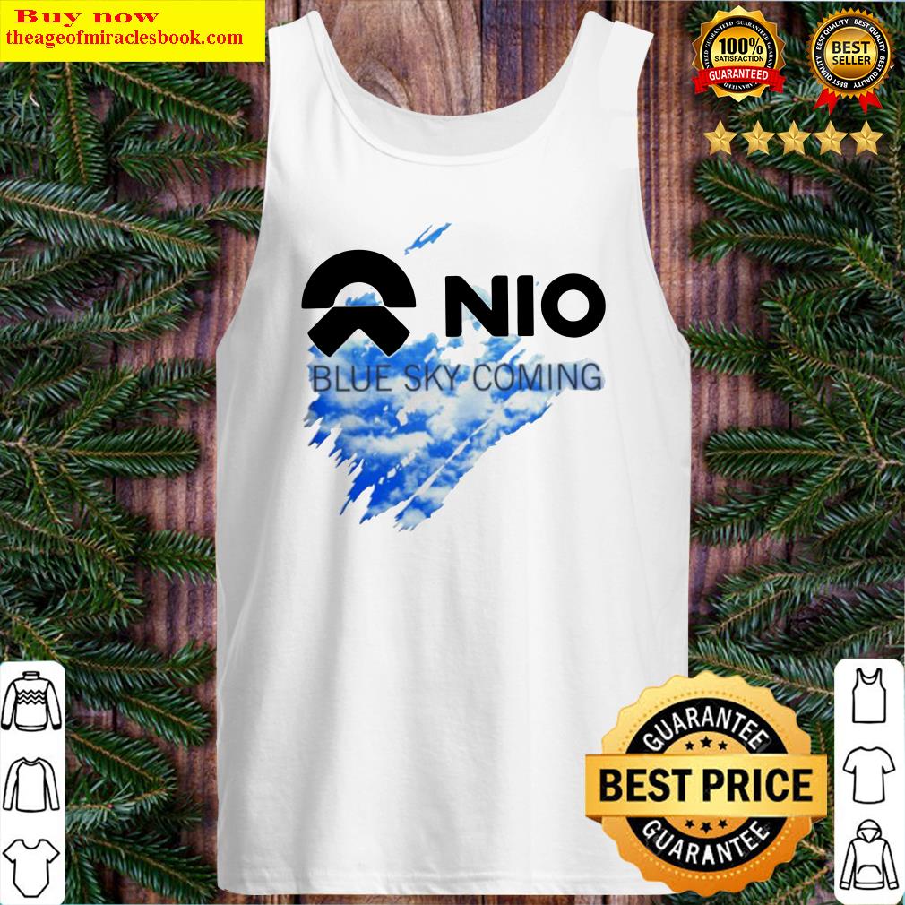 Nio blue sky coming Tank TopNio blue sky coming Tank Top