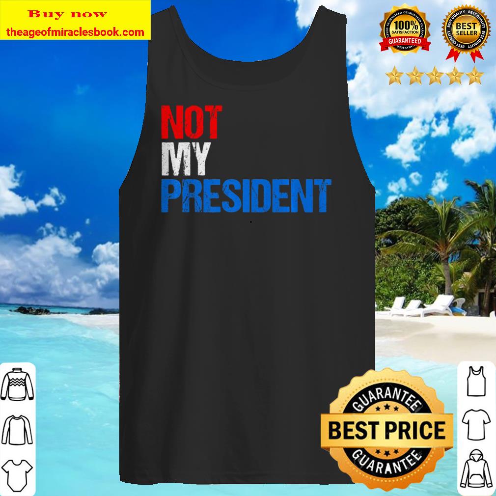 Not My President Tank top