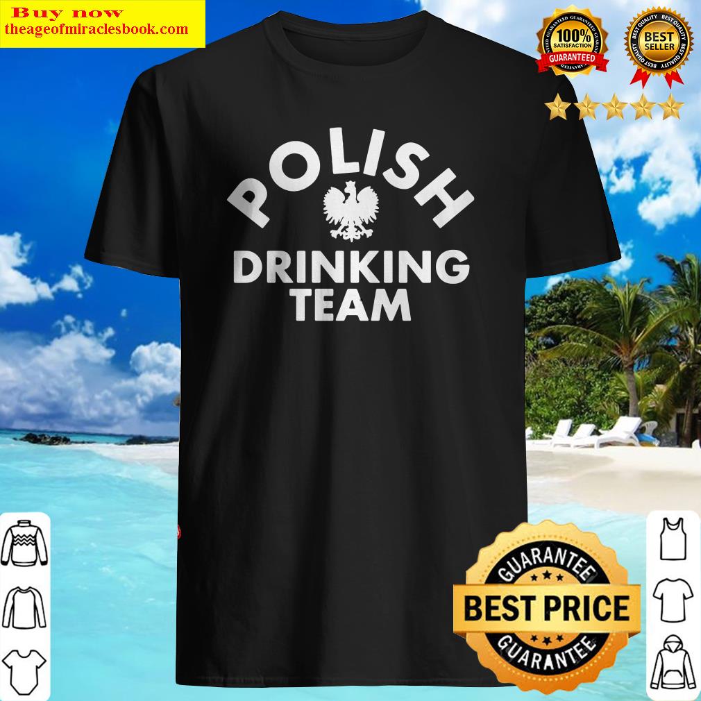 Official polish drinking team shirt, hoodie, tank top, sweater