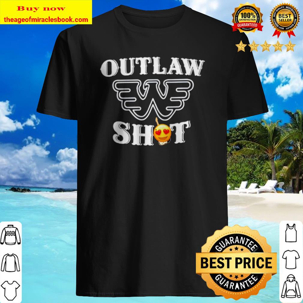 Outlaw shit shit, hoodie, tank top, sweater
