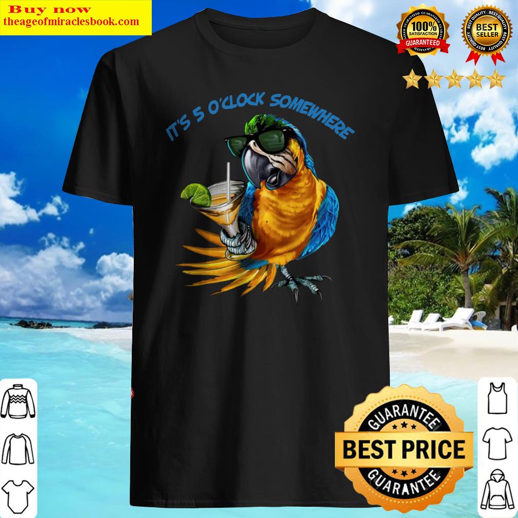 Parrot It’s 5 O’clock somewhere shirt, sweater