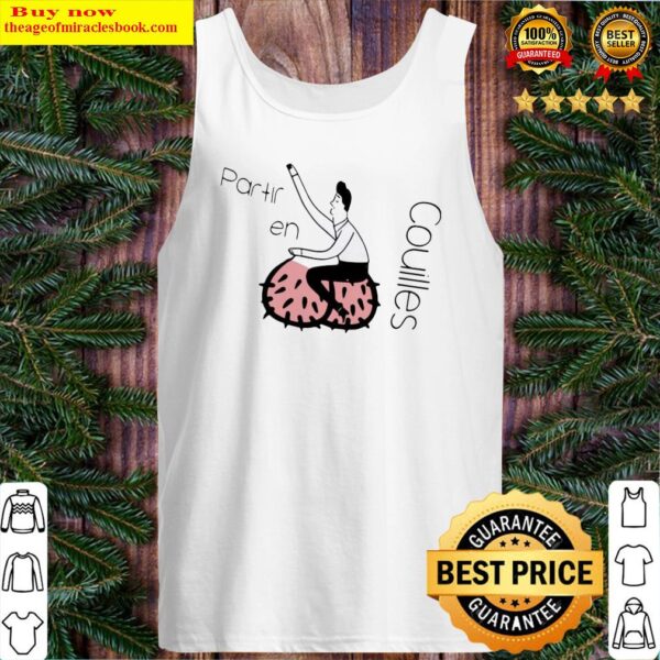Partir En Couilles Tank Top