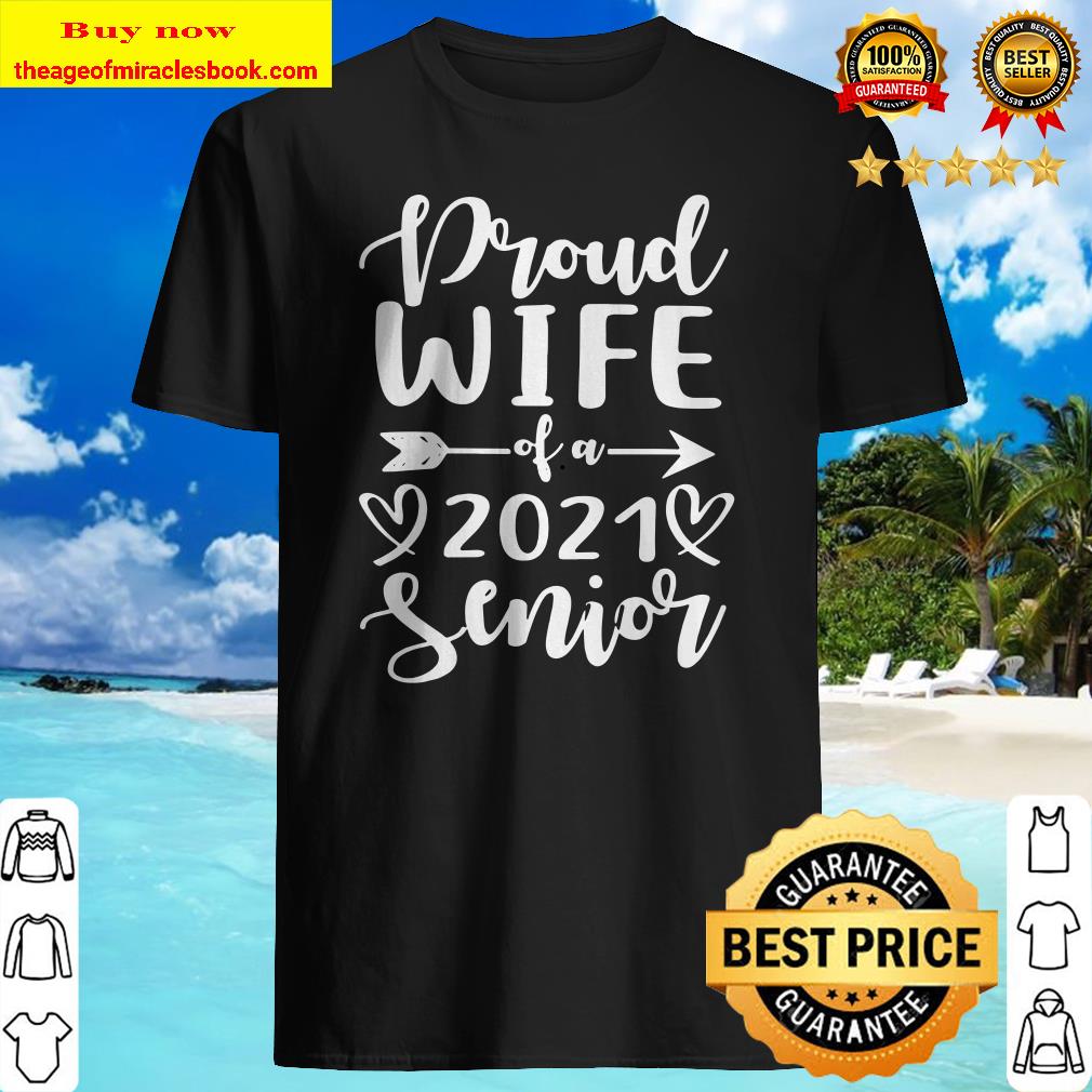 Proud Wife Of A 2021 Senior Graduation T-Shirt