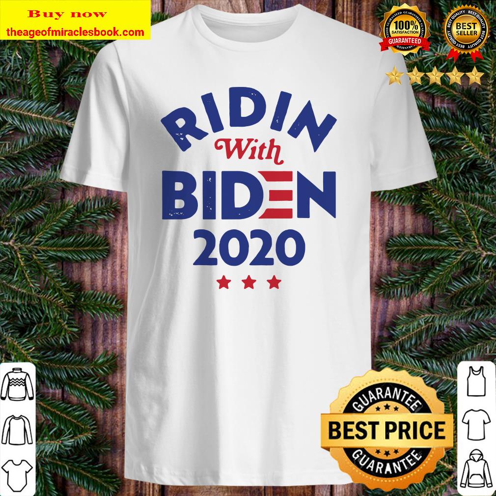 Ridin With Biden 2020 Shirt, hoodie, tank top, sweater Ridin With Biden 2020 Shirt, hoodie, tank top, sweater