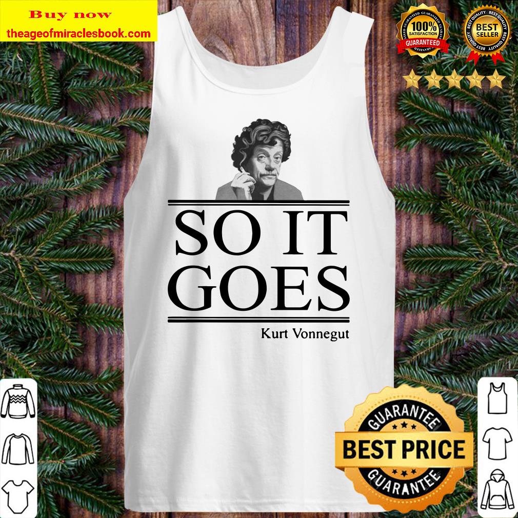 SO IT GOES KURT VONNEGUT Tank top