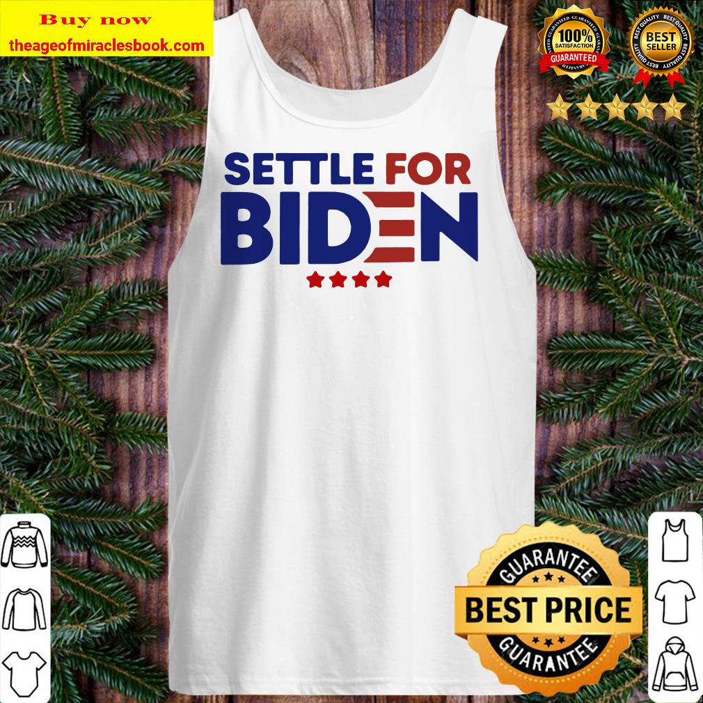 Settle for joe biden stars Tank top