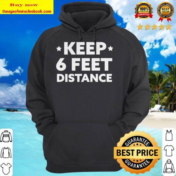 Social Distancing – Keep 6 Feet Distance Hoodie