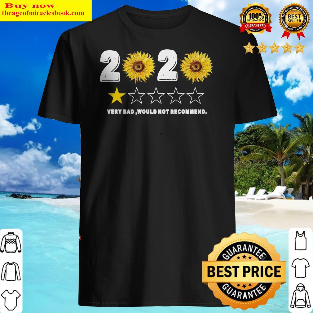 Sunflower 2020 very bad would not recommend shirt