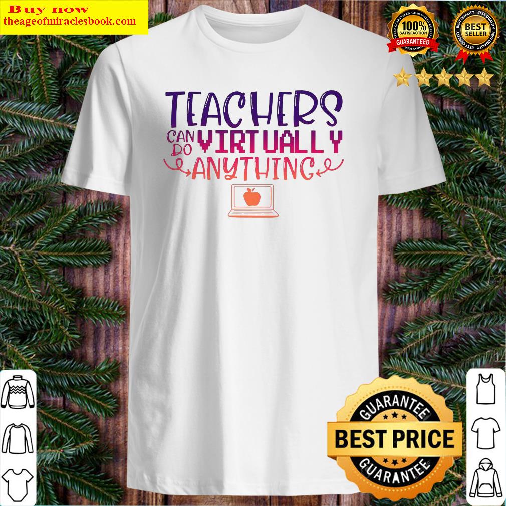 Teachers Can Do Virtually Anything Computer T-Shirt Official