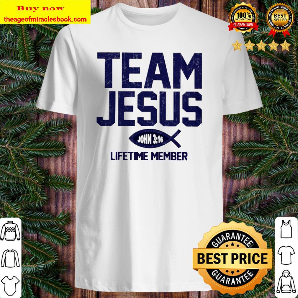 Team Jesus john 316 lifetime member shirt