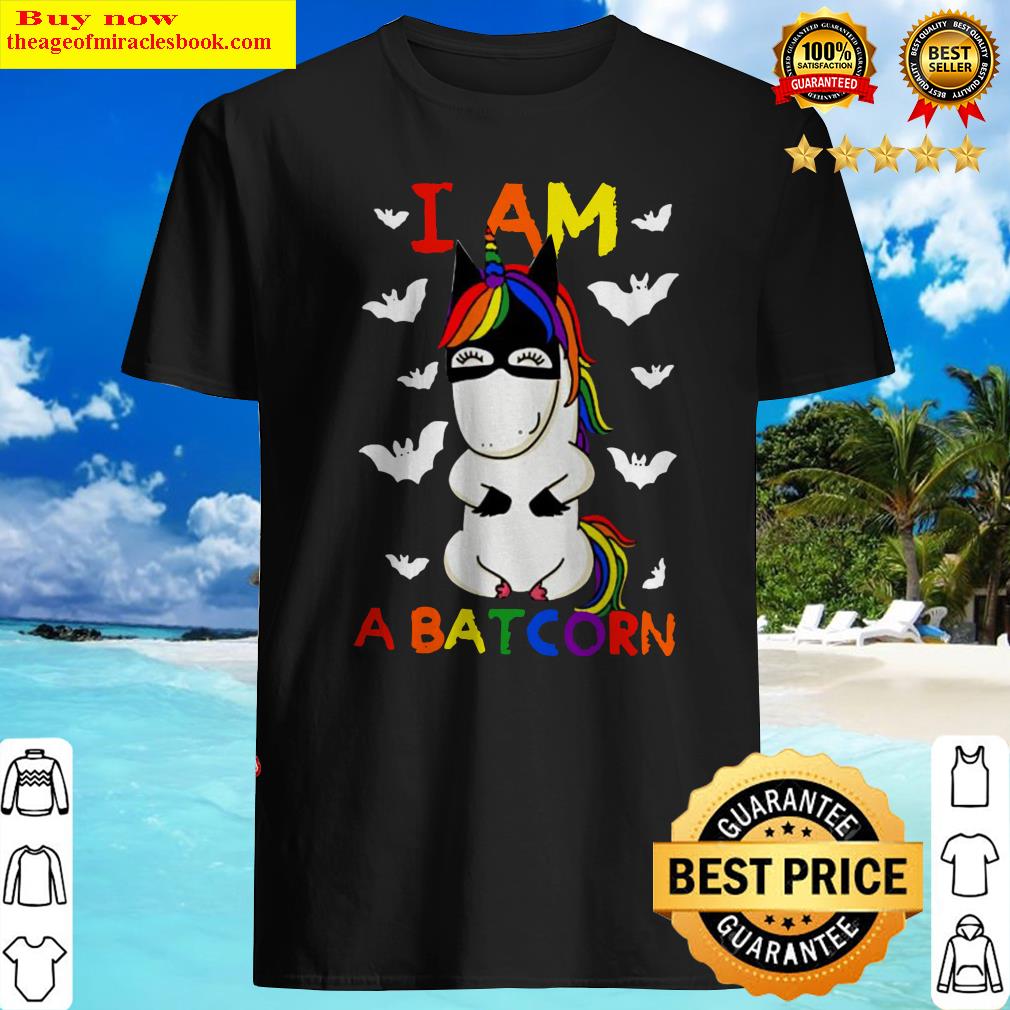 Unicorn I am a Batcorn LGBT shirt, hoodie, tank top, sweater Unicorn I am a Batcorn LGBT shirt, hoodie, tank top, sweater