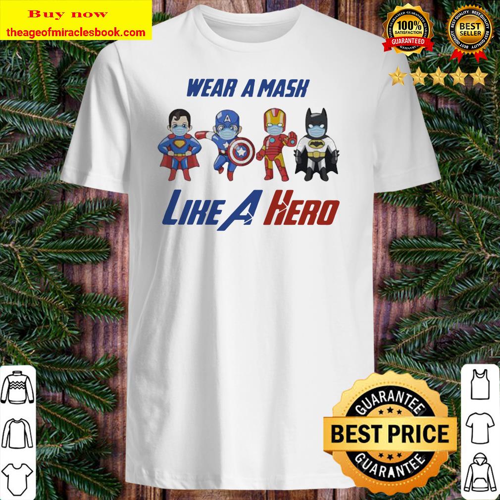Wear a mask like a hero shirt, sweater