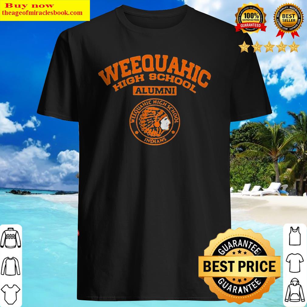 Weequahic high school alumni indians native shirt
