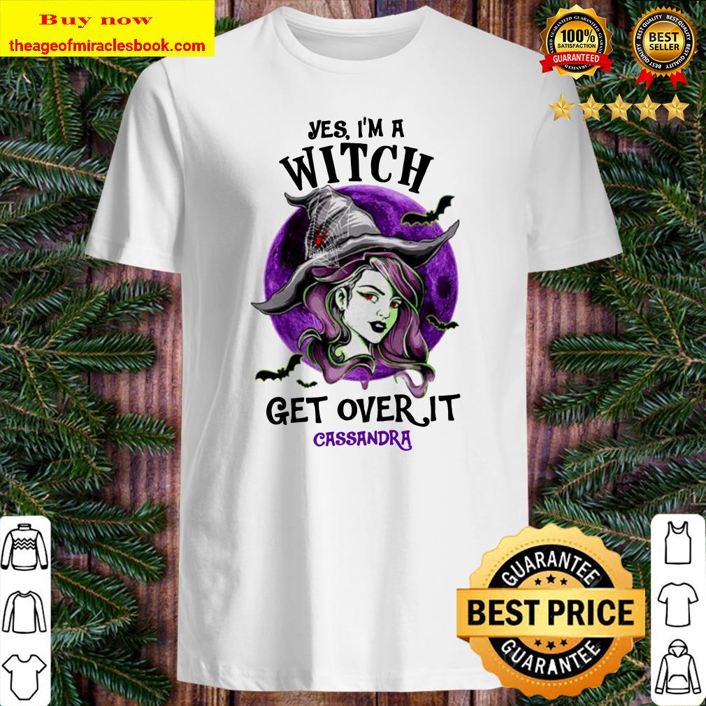 Yes I’m a witch get over it shirt, hoodie, tank top, sweater Yes I’m a witch get over it shirt, hoodie, tank top, sweater