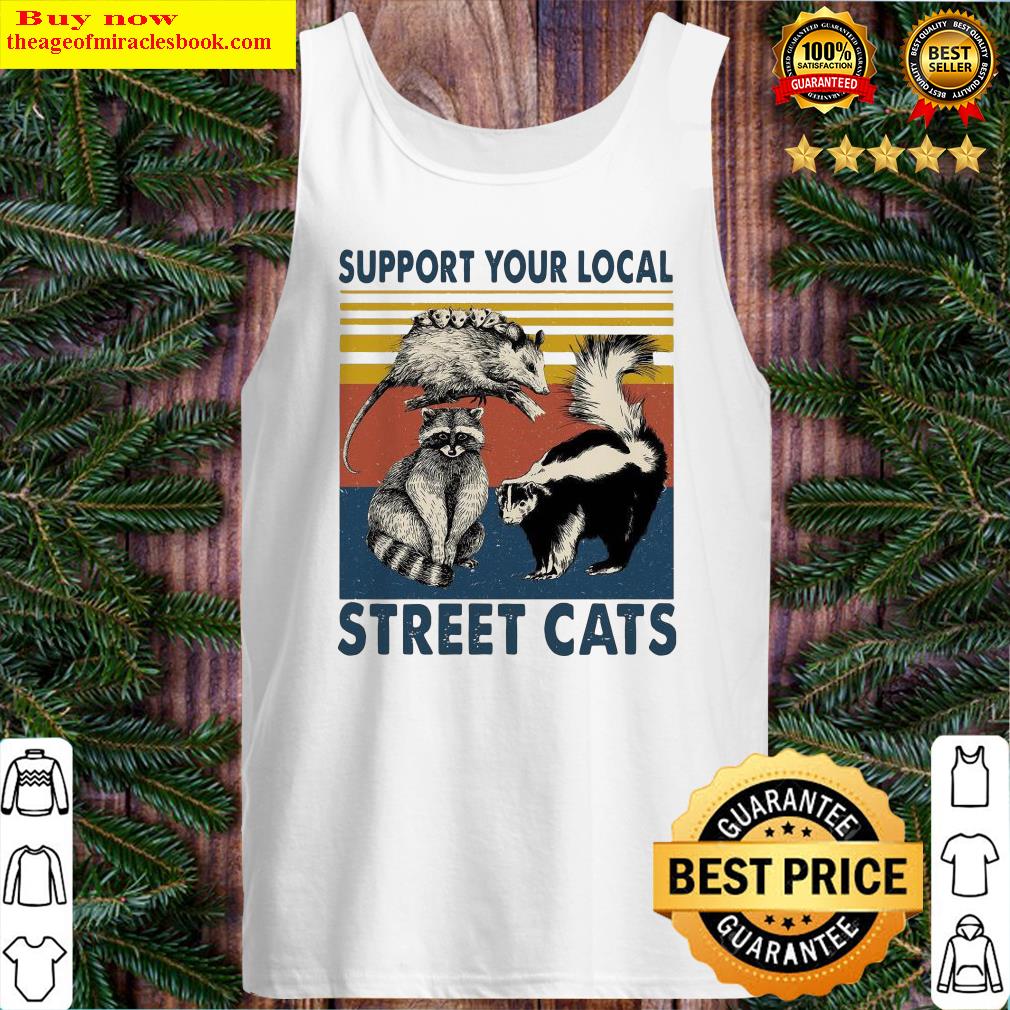 support your local street cats Tank Top
