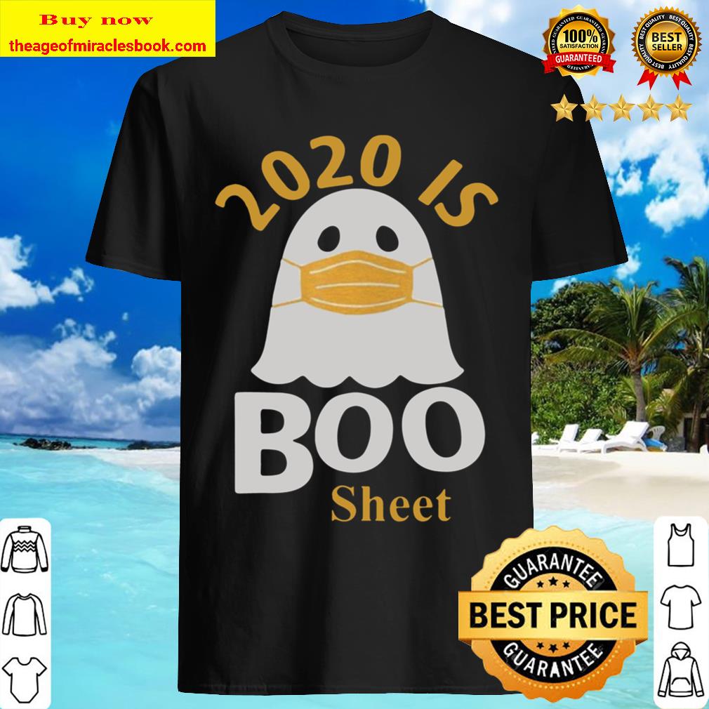 2020 IS BOO SHEET SHIRT, hoodie, tank top, sweater 2020 IS BOO SHEET SHIRT, hoodie, tank top, sweater